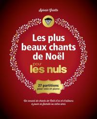 Les plus beaux chants de Noël pour les nuls : 27 partitions pour voix et piano : un recueil de chants de Noël d'ici et d'ailleurs à jouer en famille ou entre amis