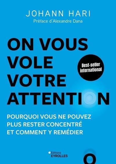 On vous vole votre attention : pourquoi vous ne pouvez plus rester concentré et comment y remédier