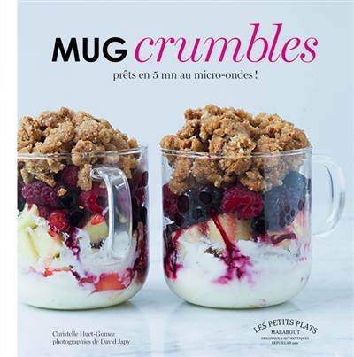 Mug crumbles : prêts en 5 min au micro-ondes !