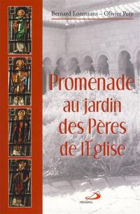 Promenades au jardin des Pères de l'Eglise