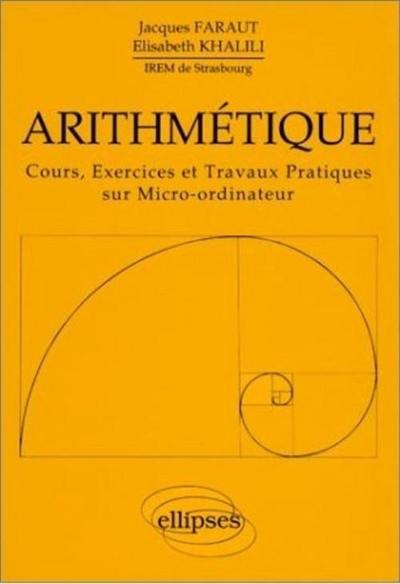 Arithmétique : cours, exercices et travaux pratiques sur micro-ordinateur