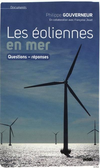 Les éoliennes en mer : questions-réponses