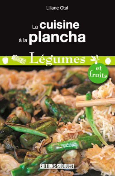 La cuisine à la plancha : légumes & fruits