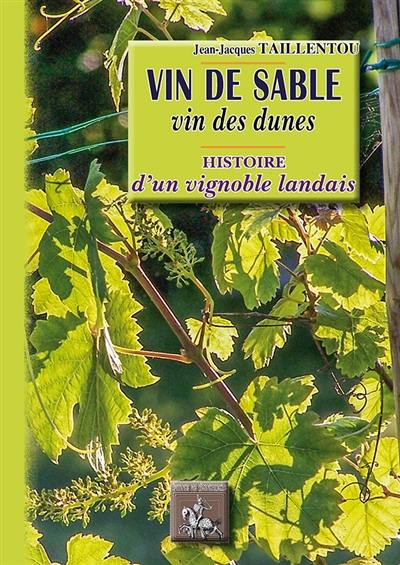 Vin de sable, vin des dunes : histoire d'un vignoble landais