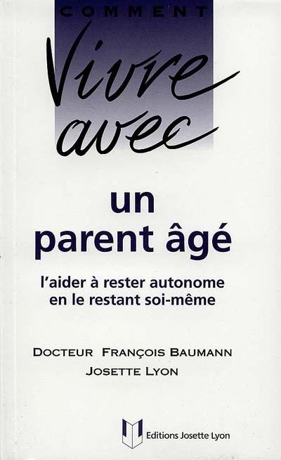 Comment vivre avec un parent âgé : l"aider à rester autonome en le restant soi-même