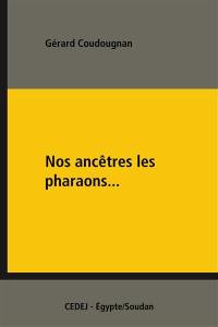 Nos ancêtres les pharaons... : l'histoire pharaonique et copte dans les manuels scolaires égyptiens