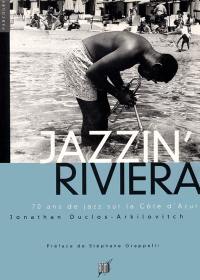 Jazzin'Riviera : 70 ans de jazz sur la côte d'Azur