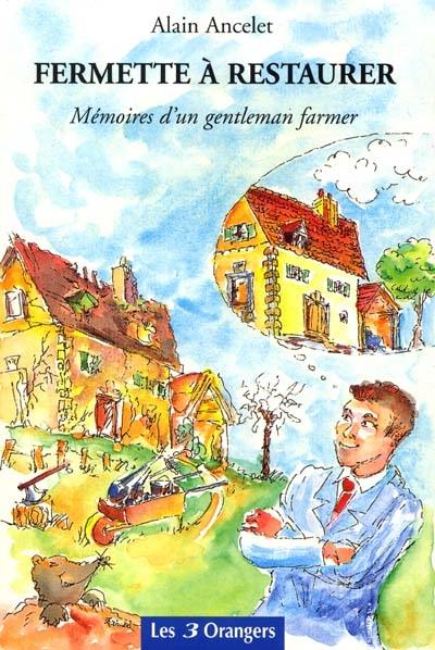 Fermette à restaurer : mémoire d'un gentleman farmer