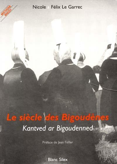 Le siècle des Bigoudènes. Kantved ar bigoutenned