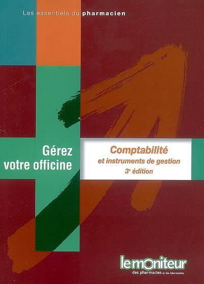 Gérez votre officine. Comptabilité et instruments de gestion