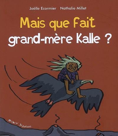 Mais que fait grand-mère Kalle ?