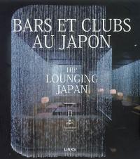 Bars et clubs au Japon. Hip lounging Japan