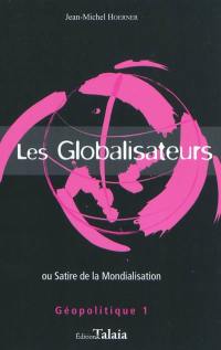 Les globalisateurs ou Satire de la mondialisation