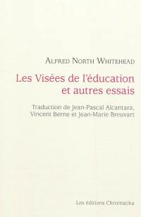 Les visées de l'éducation : et autres essais