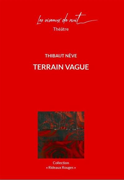 Trilogie familiale. Vol. 2. Terrain vague