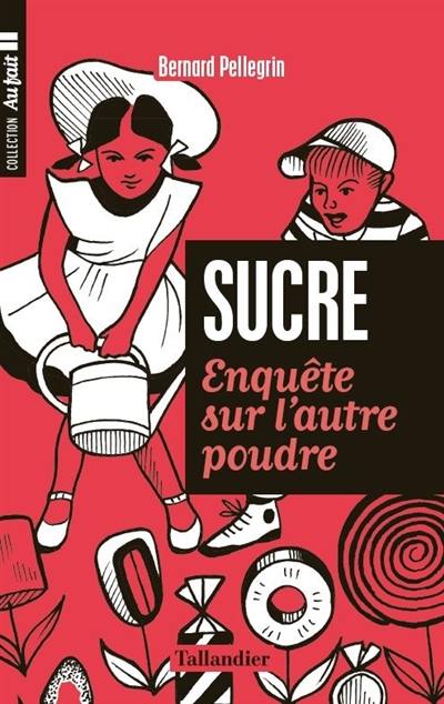 Le sucre : enquête sur l'autre poudre