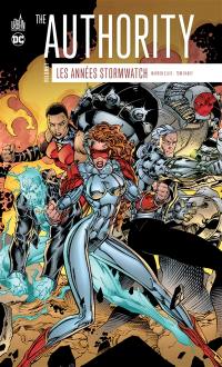 The Authority : les années Stormwatch. Vol. 1