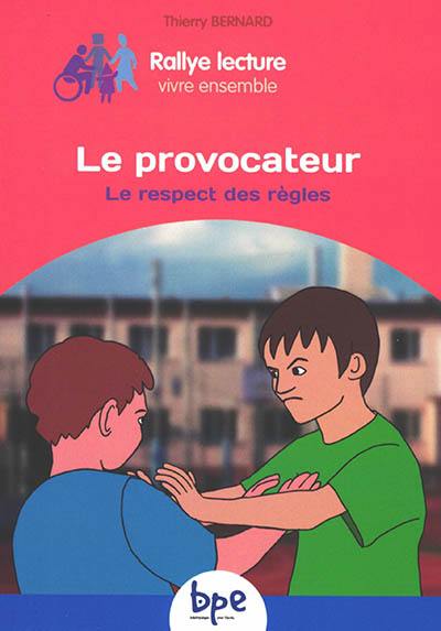 Le provocateur : le respect des règles