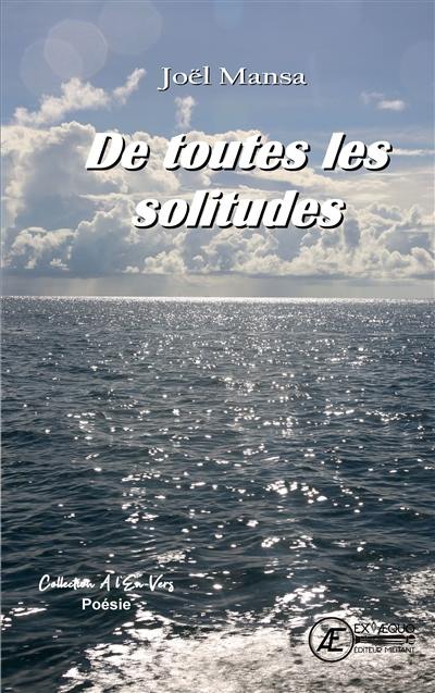 De toutes les solitudes : poèmes