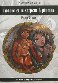 Les aventures d'Isidore. Vol. 3. Isidore et le serpent à plumes