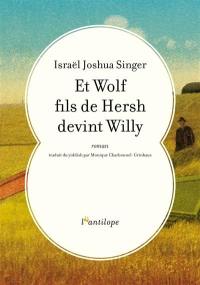 Et Wolf fils de Hersh devint Willy