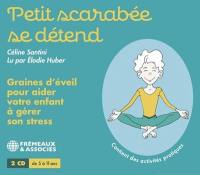 Petit scarabée se détend : graines d'éveil pour aider votre enfant à gérer son stress