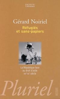 Réfugiés et sans-papiers : la République face au droit d'asile, XIXe-XXe siècle