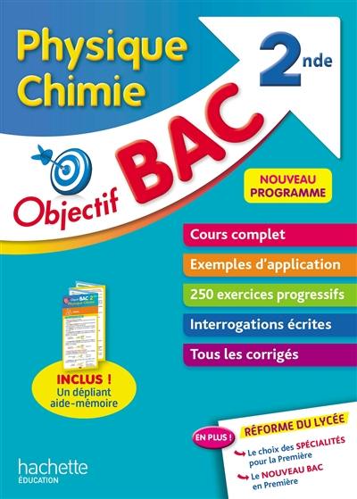 Physique chimie 2de : cours complet, exemples d'application, 250 exercices progressifs, interrogations écrites, tous les corrigés : nouveau programme