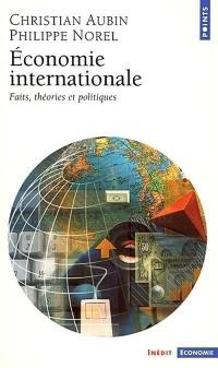 Economie internationale : faits, théories et politiques