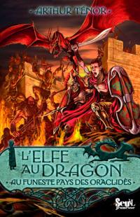 L'elfe au dragon. Vol. 4. Au pays des oraclidès