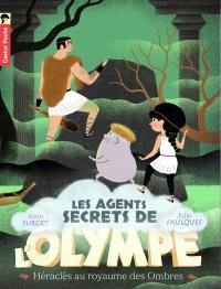 Les agents secrets de l'Olympe. Vol. 5. Héraclès au royaume des ombres