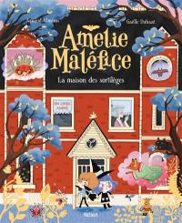 Amélie Maléfice. La maison des sortilèges