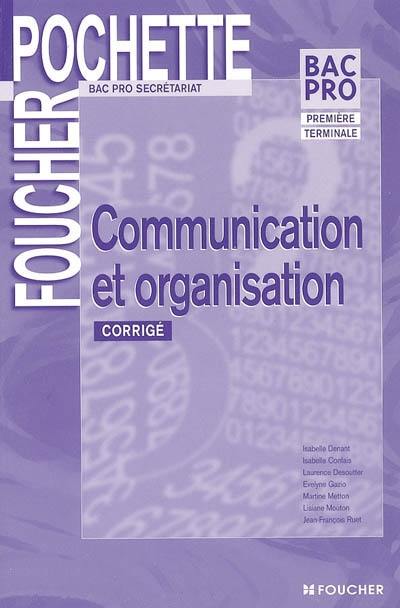 Communication et organisation, bac pro secrétariat, première et terminale : corrigé