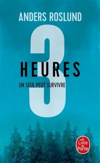 Trilogie 3 secondes, 3 minutes, 3 heures. Vol. 3. Trois heures