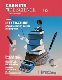 Carnets de science, n° 12. Littérature : enquête sur un succès intemporel