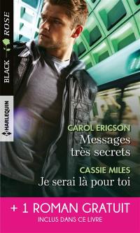 Messages très secrets. Je serai là pour toi