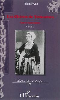 Les chiens de Tréméven : chroniques imaginaires d'un village breton. Chach Tremeuhun