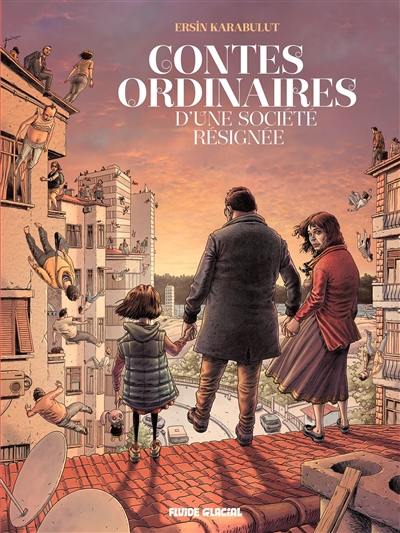 Contes ordinaires. Contes ordinaires d'une société résignée