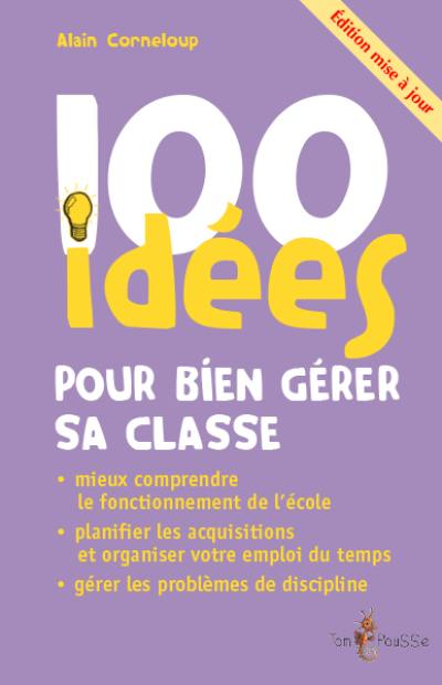 100 idées pour bien gérer sa classe