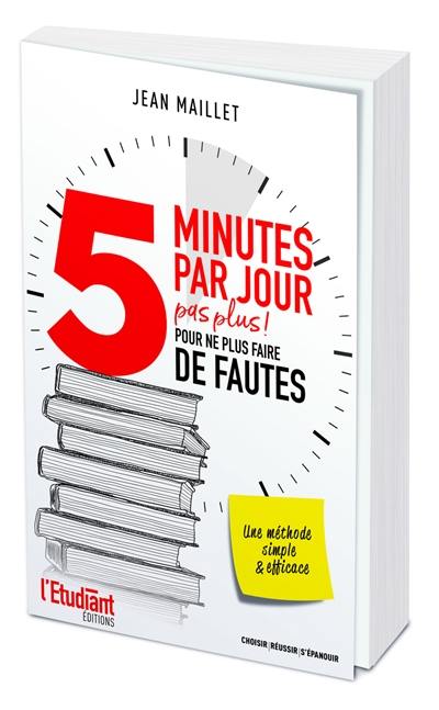 5 minutes par jour : pas plus ! : pour ne plus faire de fautes