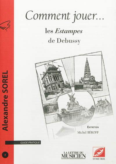 Comment jouer ... : guide pratique, n° 4. Les estampes de Debussy