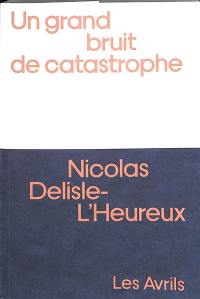 Un grand bruit de catastrophe