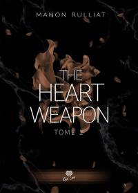 The heart weapon. Vol. 2. Je t'apprendrai le bonheur