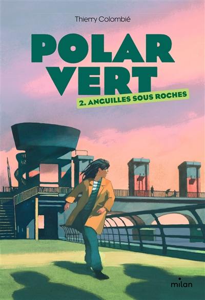 Polar vert. Vol. 2. Anguilles sous roches