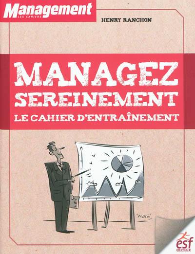 Managez sereinement : le cahier d'entraînement