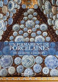 Un firmament de porcelaines : de la Chine à l'Europe