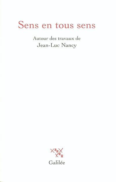 Sens en tous sens : autour des travaux de Jean-Luc Nancy