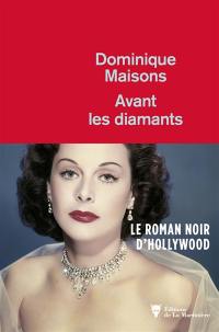 Avant les diamants : roman noir