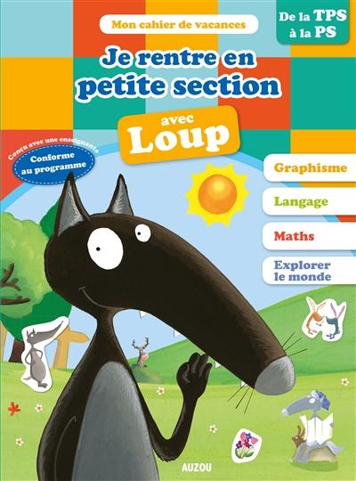 Je rentre en petite section avec Loup : de la TPS à la PS, 2-3 ans