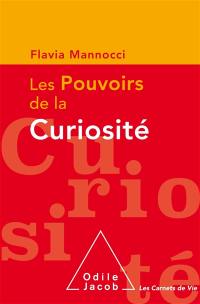 Les pouvoirs de la curiosité